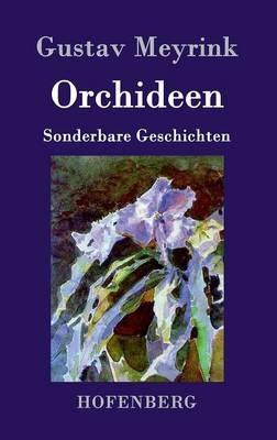 Orchideen: Sonderbare Geschichten - Gustav Meyrink - cover