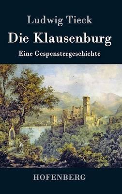 Die Klausenburg: Eine Gespenstergeschichte - Ludwig Tieck - cover
