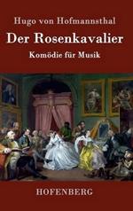 Der Rosenkavalier: Komödie für Musik