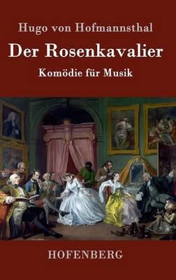 Der Rosenkavalier: Komödie für Musik - Hugo Von Hofmannsthal - cover