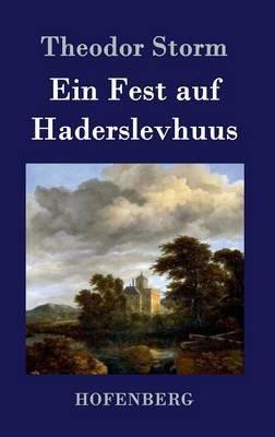 Ein Fest auf Haderslevhuus - Theodor Storm - cover