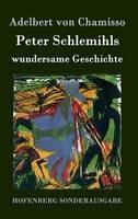 Libro in inglese Peter Schlemihls wundersame Geschichte  - Adelbert Von Chamisso