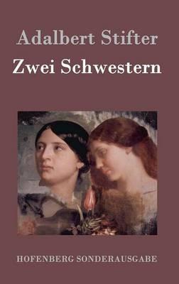 Zwei Schwestern - Adalbert Stifter - cover