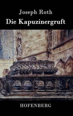 Die Kapuzinergruft: Roman - Joseph Roth - cover