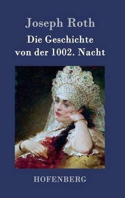 Die Geschichte von der 1002. Nacht: Roman - Joseph Roth - cover