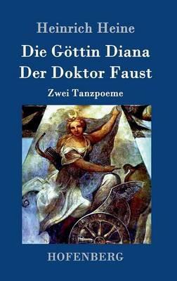 Die Goettin Diana / Der Doktor Faust: Zwei Tanzpoeme - Heinrich Heine - cover