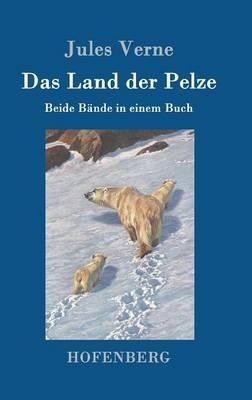 Das Land der Pelze: Beide Bände in einem Buch - Jules Verne - cover