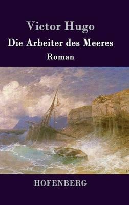 Die Arbeiter des Meeres: Roman - Victor Hugo - cover