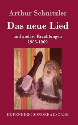 Das neue Lied: und andere Erzählungen 1905-1909 - Arthur Schnitzler - cover