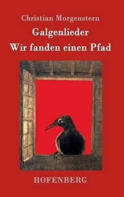 Galgenlieder / Wir fanden einen Pfad - Christian Morgenstern - cover