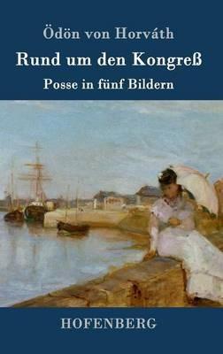 Rund um den Kongress: Posse in funf Bildern - OEdoen Von Horvath - cover