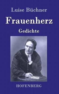 Frauenherz: Gedichte - Luise Büchner - cover