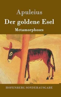 Der goldene Esel: Metamorphoses - Apuleius - cover