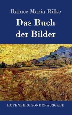 Das Buch der Bilder: 1902 und 1906 - Rainer Maria Rilke - cover