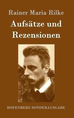 Aufsätze und Rezensionen - Rainer Maria Rilke - cover