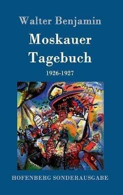 Moskauer Tagebuch: 1926-1927 - Walter Benjamin - cover
