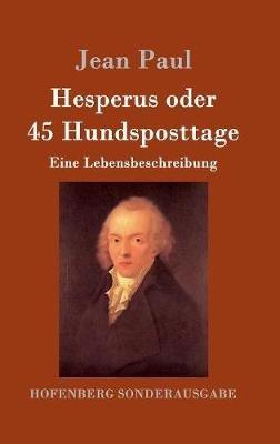 Hesperus oder 45 Hundsposttage: Eine Lebensbeschreibung - Jean Paul - cover