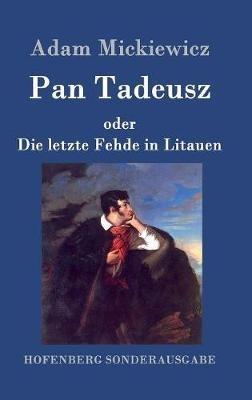Pan Tadeusz oder Die letzte Fehde in Litauen - Adam Mickiewicz - cover