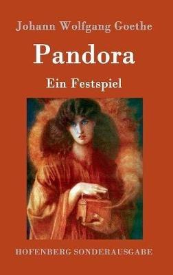 Pandora: Ein Festspiel - Johann Wolfgang Goethe - cover