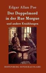 Der Doppelmord in der Rue Morgue: und andere Erzählungen