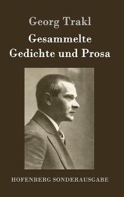 Gesammelte Gedichte und Prosa - Georg Trakl - cover