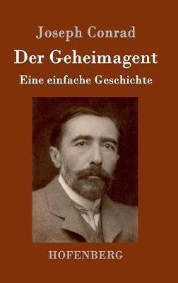 Der Geheimagent: Eine einfache Geschichte - Joseph Conrad - cover