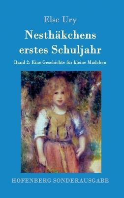 Nesthäkchens erstes Schuljahr: Band 2 Eine Geschichte für kleine Mädchen - Else Ury - cover
