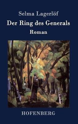 Der Ring des Generals: Roman - Selma Lagerlöf - cover
