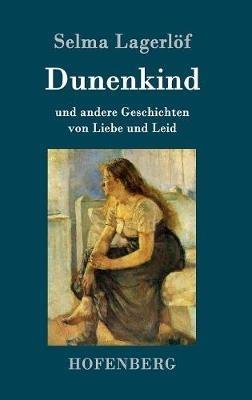 Dunenkind: und andere Geschichten von Liebe und Leid - Selma Lagerlöf - cover