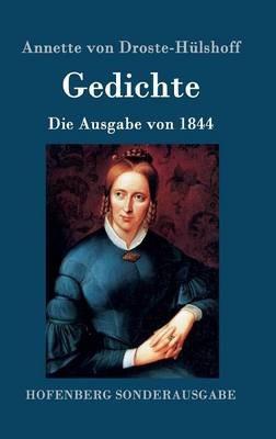 Gedichte: Die Ausgabe von 1844 - Annette Von Droste-Hülshoff - cover