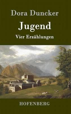Jugend: Vier Erzahlungen - Dora Duncker - cover