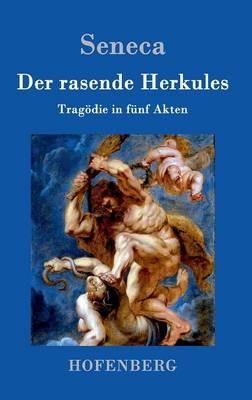 Der rasende Herkules: Tragödie in fünf Akten - Seneca - cover