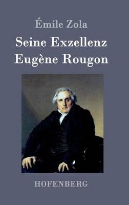 Seine Exzellenz Eugene Rougon - Emile Zola - cover
