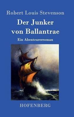 Der Junker von Ballantrae: Ein Abenteurerroman - Robert Louis Stevenson - cover