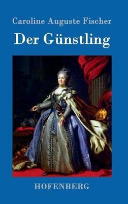 Der Günstling - Caroline Auguste Fischer - cover