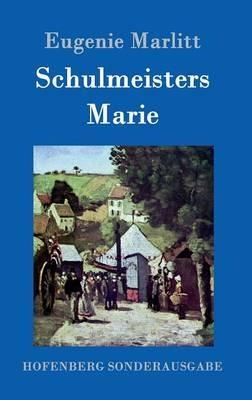 Schulmeisters Marie - Eugenie Marlitt - cover