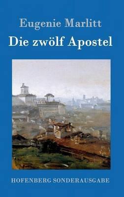 Die zwölf Apostel - Eugenie Marlitt - cover