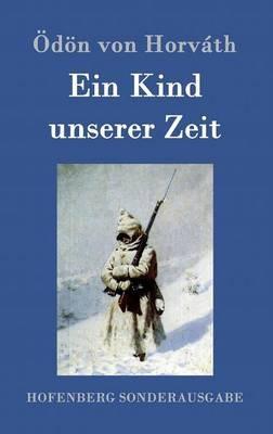 Ein Kind unserer Zeit - Ödön Von Horváth - cover