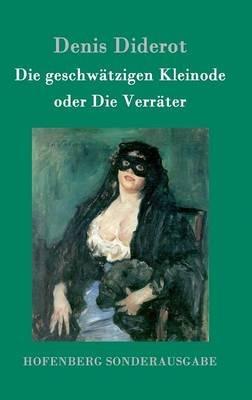Die geschwätzigen Kleinode oder Die Verräter: (Les Bijoux indiscrets) - Denis Diderot - cover