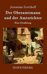 Der Oberamtmann und der Amtsrichter: Eine Erzahlung