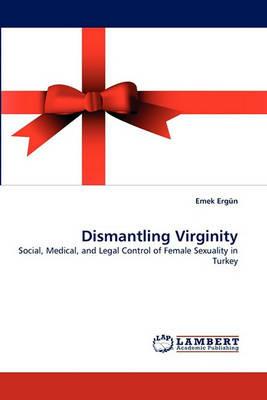 Dismantling Virginity - Emek Ergun - cover