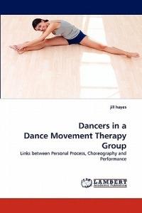 Dancers in a Dance Movement Therapy Group - Jill Hayes - cover