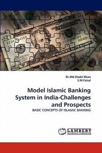 Model Islamic Banking System in India-Challenges and Prospects - S M Faisal,Shakil Khan - cover