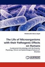 The Life of Microorganisms with their Pathogenic Effects on Humans