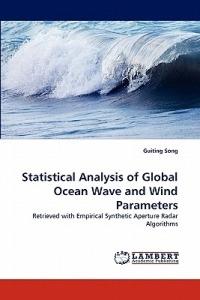 Statistical Analysis of Global Ocean Wave and Wind Parameters - Guiting Song - cover