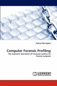 Computer Forensic Profiling - Andrew Marrington - cover