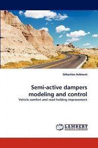 Semi-Active Dampers Modeling and Control - Sebastien Aubouet - cover
