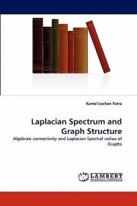 Laplacian Spectrum and Graph Structure - Kamal Lochan Patra - cover