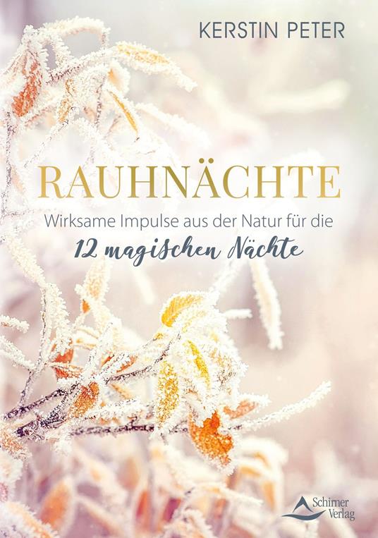 Rauhnächte – Wirksame Impulse aus der Natur für die 12 magischen Nächte - Kerstin Peter - ebook