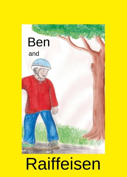 Ben and Raiffeisen - Sonja Hauertmann - ebook